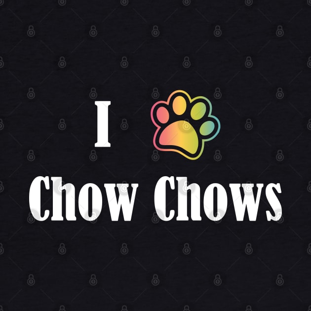 I Heart Chow Chows | I Love Chow Chows by jverdi28